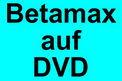 Betamax auf DVD, Super8 60 Meter Filmrolle mit Box, Schmalfilm bzw. Doppel8 oder Normal8 Umkehrfilm auf DVD übertragen