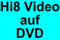 Hi8 Video auf DVD oder Multimediafestplatte, Schmalfilmdose, Betamax Kassette auf DVD oder Festplatte kopieren