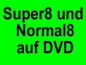Super8 und Normal8 auf DVD, Dias scannen, offenbach