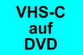 VHSc auf DVD, VHS E240, Super8, Normal8 und Doppel8 Filmmaterial auf DVD oder Festplatte kopieren